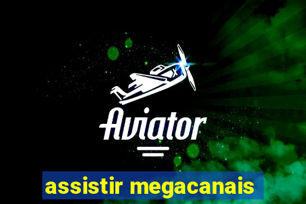 assistir megacanais